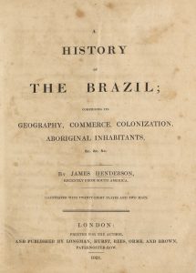 Henderson, 1821 - A history of the Brazil